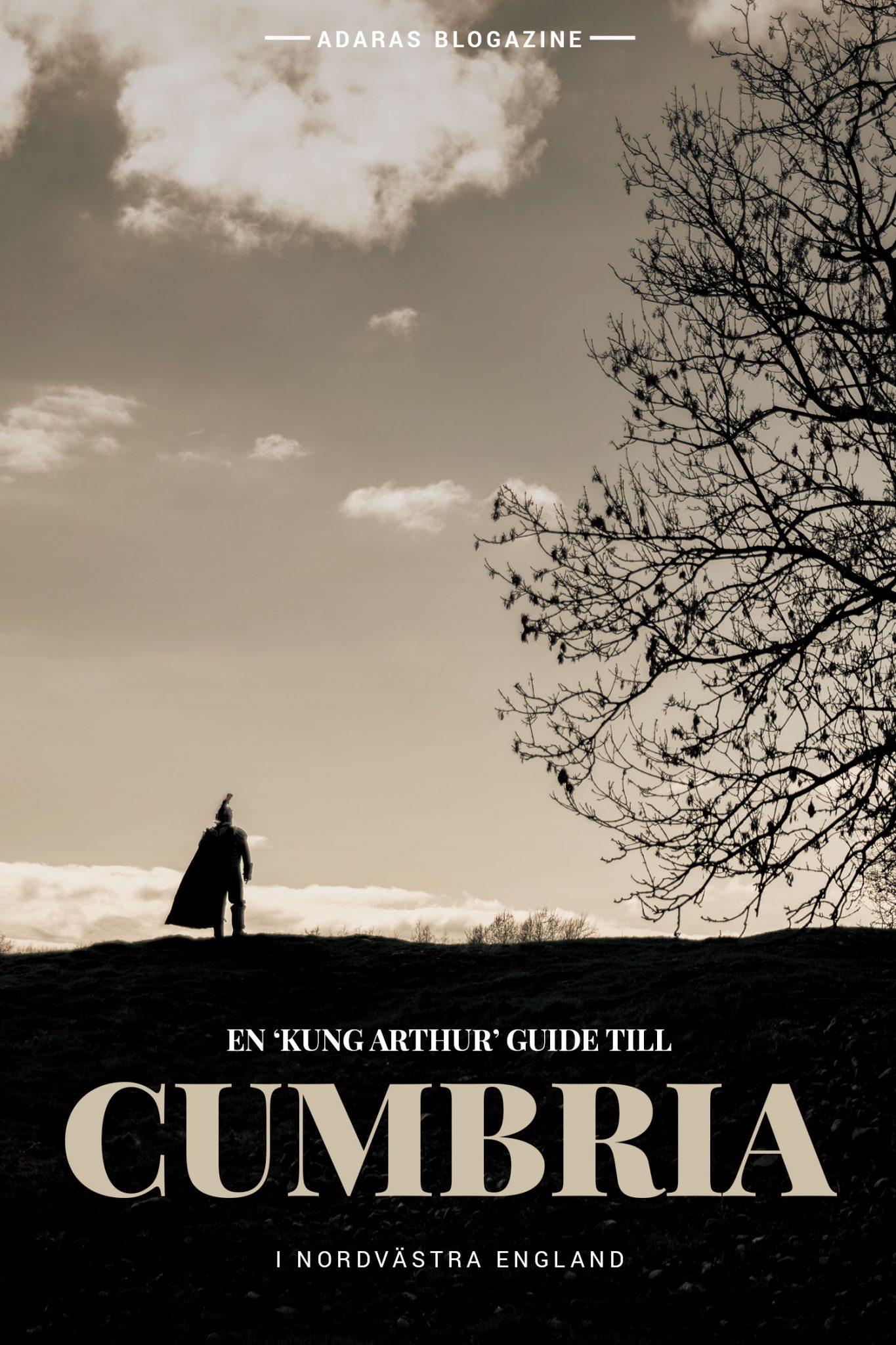 En Kung Arthur Guide till Cumbria - Från det runda borde till Excalibur-sjön